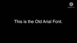 This is the Old Arial Font.