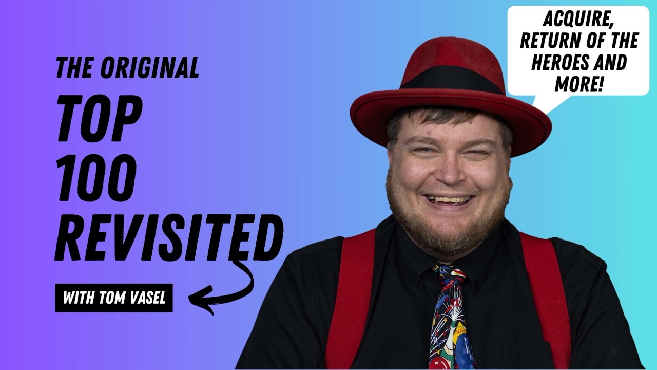 The Original Top 100 Revisited: Acquire, Return of the Heroes and More - with Tom Vasel