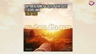 Bryan Kearney & Out of the Dust feat. Plumb - Take This (Extended Mix) [Subculture]