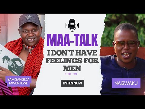 MAA TALK My Feelings Is Only Dedicated To Mjengo Not For Love Or Men NAISWAKU MWENYEWE