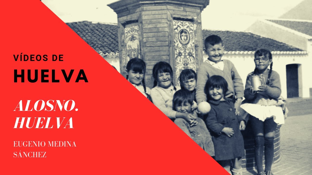 ALOSNO.  HUELVA. VÍDEOS DE HUELVA.
