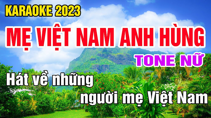 Các bài văn về bà mẹ việt nam anh hùng năm 2024