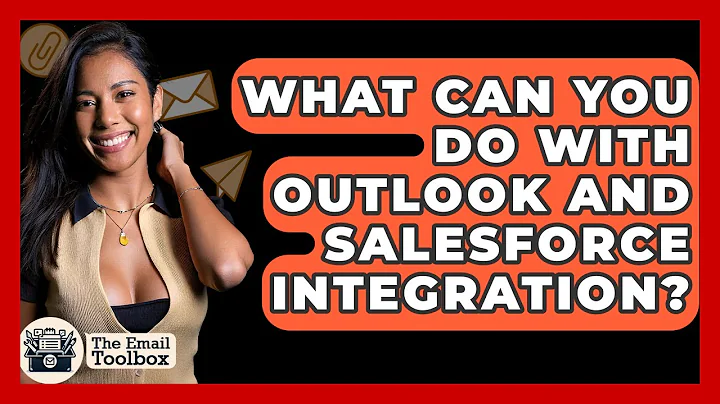 What Can You Do With Outlook And Salesforce Integration? - TheEmailToolbox.com