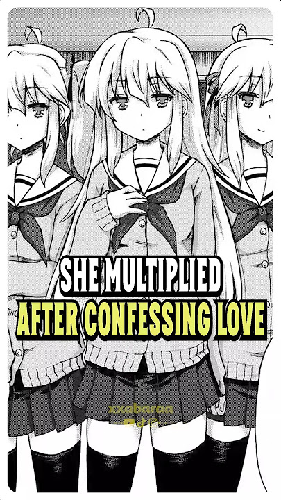 His Girlfriend Multiplies Whenever She Confesses Love #anime #manga #shorts