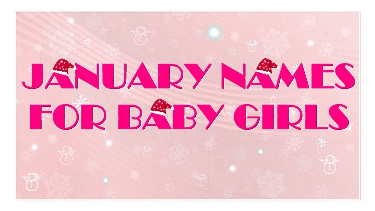 TRADITIONAL JANUARY BABY NAMES FOR GIRLS YouTube