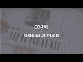 Coral & Keystep - Poly control with 1 CV & Gate