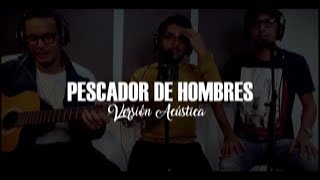 Video thumbnail of "PESCADOR DE HOMBRES  ACÚSTICO -Emaús Alaba"