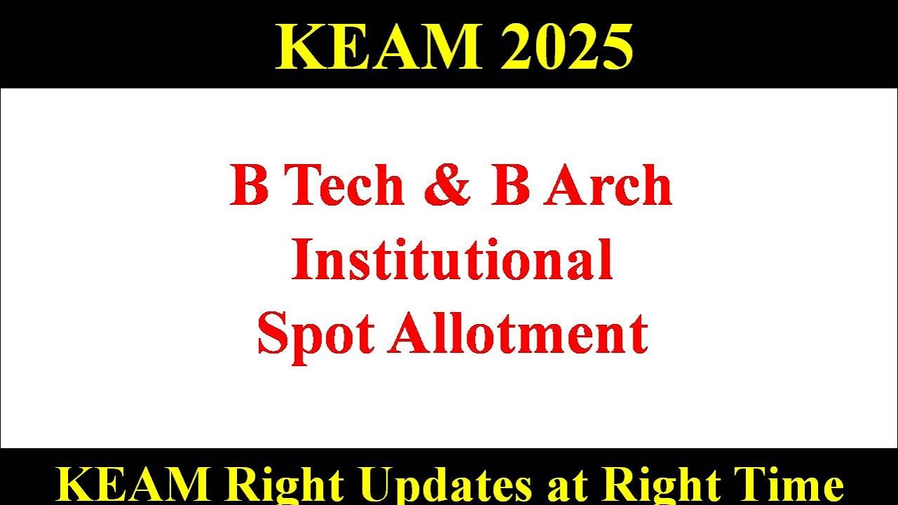 KEAM 2025 ll Institutional Spot Allotment Date