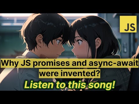 Asynchronous Love 🎵 A Ballad for JavaScript Developers | Learn with Music