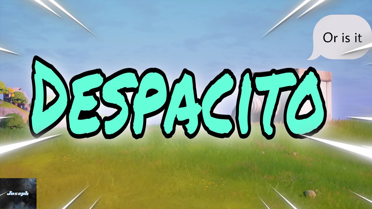 3 Minutes and 43 seconds of Despacito in Fortnite