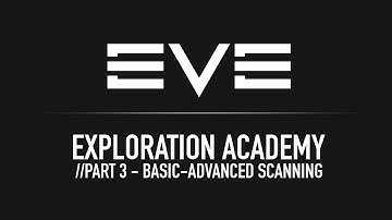EVE Exploration Academy: Episode 3 -  Basic-Advanced Scanning