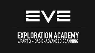 EVE Exploration Academy: Episode 3 -  Basic-Advanced Scanning