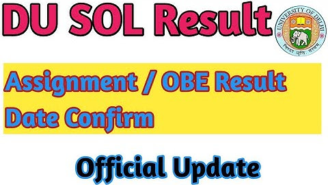 DU Sol Result Update Session 2020-21 || Assignment / OBE Result Date Confirm || Official Notice 😮.