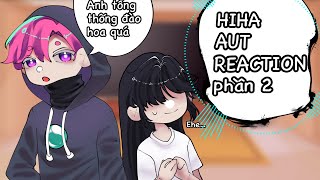 Hiha aut reaction🌷🐥/p2-?/ship-joke-hề/by me