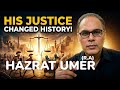 True JUSTICE of Hazrat Umar Reshaped ISLAM : Islamic Hero : Defining Period of ISLAM