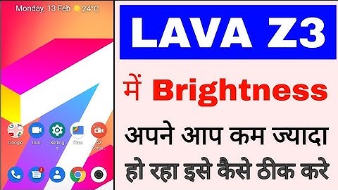 Lava z3 me brightness apne aap kam jyada ho raha kaise thik kare ।lava z3 brightness problem