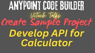Celebrity ViTech Talks | Develop Calculator API | #vitechtalks | Anypoint Code Builder | Arithmetic Operations Wealth