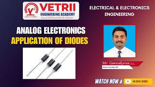 TNPSC -AE -SSC JE -GATE - EEE - ANALOG ELECTRONICS - APPLICATION OF DIODES -VETRII ENGG ACADEMY