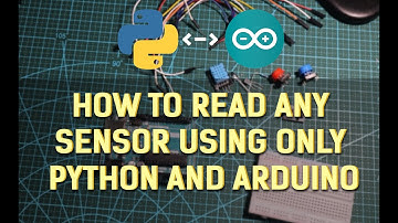 How to read any sensor using only Arduino and Python