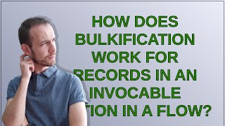 Salesforce: How does bulkification work for records in an invocable action in a flow?