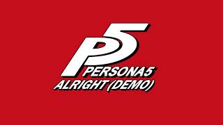Alright (Demo) - Persona 5