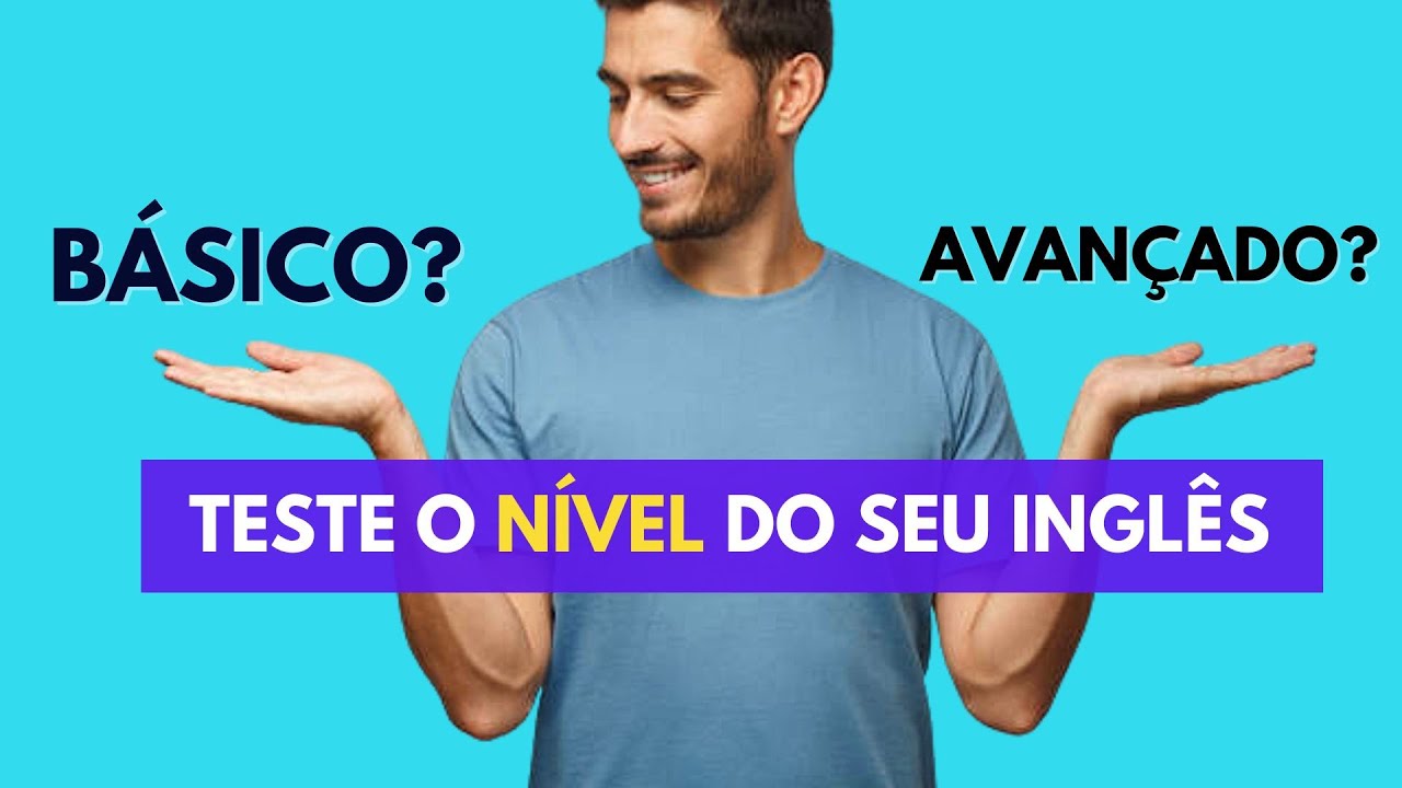 Qual o nível do seu INGLÊS? Faça este teste