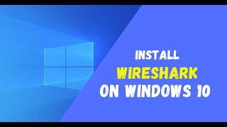 Easily Install Wireshark on Windows 10