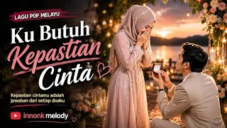 ✨ 💔 Ku Butuh Kepastian Cinta | Lagu Pop Melayu Paling Sedih 2026 - Innonk Melody
