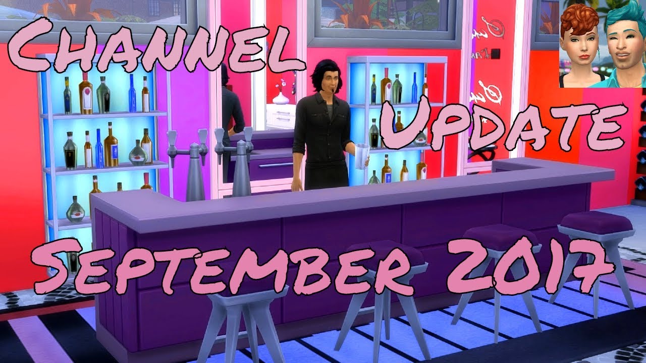 Sims 4 Channel Update Video September 2017 Youtube
