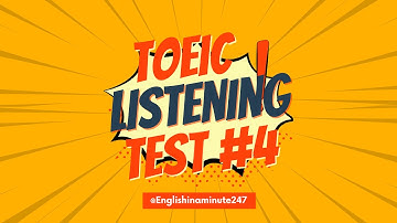 TOEIC Listening Practice Test 2024 with Answers - TEST 4 | English in a minute 247