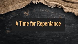 Forty Days: Repentance, Humility, Testing