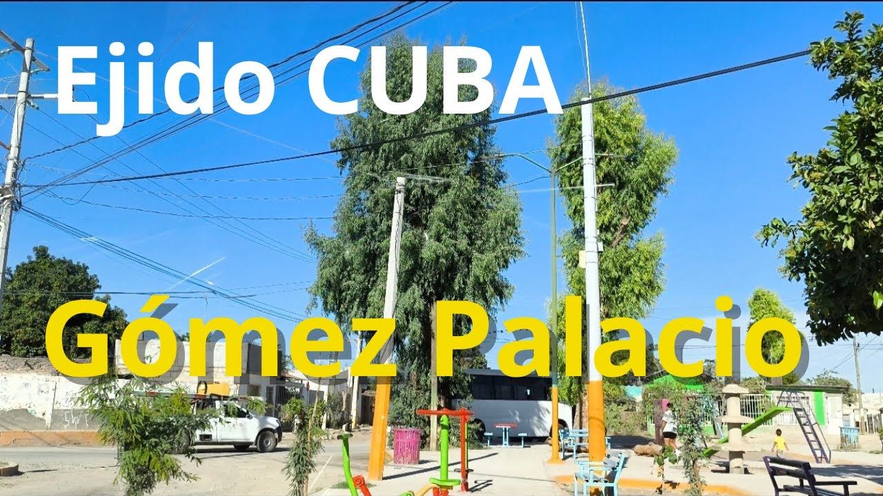 Ejido Cuba Gómez Palacio, Durango