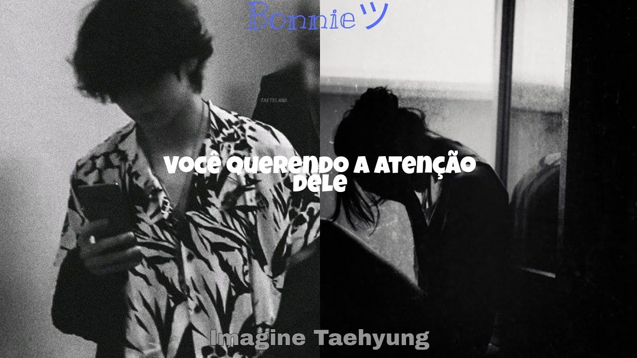 ★𝙄𝙢𝙖𝙜𝙞𝙣𝙚 𝙏𝙖𝙚𝙝𝙮𝙪𝙣𝙜| 𝐕𝐨𝐜𝐞̂ 𝐪𝐮𝐞𝐫𝐞𝐧𝐝𝐨 𝐚 𝐚𝐭𝐞𝐧𝐜̧𝐚̃𝐨 𝐝𝐞𝐥𝐞