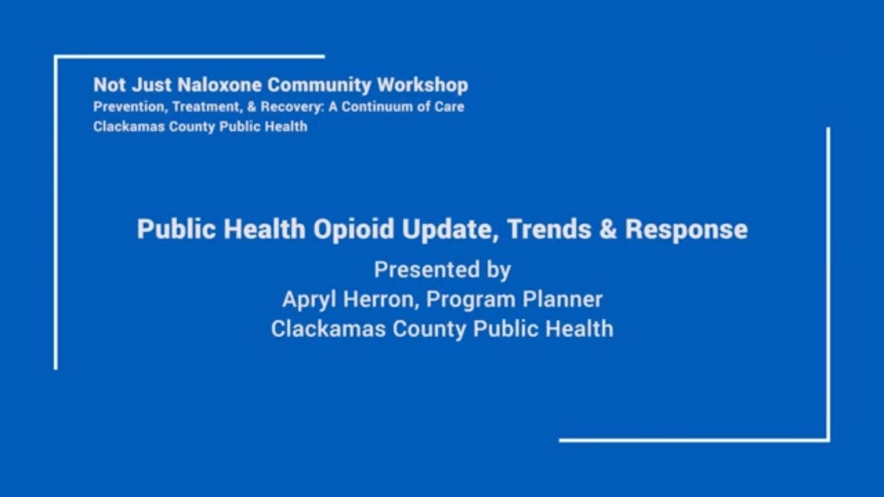 Public Health Opioid Update: Data, Trends and Response