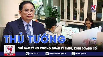 Thủ tướng chỉ đạo tăng cường quản lý TMĐT, kinh doanh số - VNews
