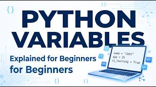 Python Variables Explained for Beginners | Learn Python Step by Step