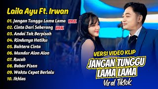 Download lagu Laila Ayu Ft Irwan - JANGAN TUNGGU LAMA LAMA - CINTA DARI SEBERANG || FULL ALBUM DANGDUT KOPLO