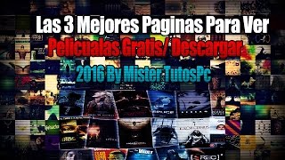 Las 3 Mejores Pagina Para Ver Película Por Internet Gratis/Descargar Sin Programas 2016 HD