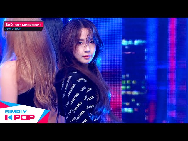 [Simply K-Pop] JEON JI YOON(전지윤) - BAD (Feat. KIMMUSEUM) _ Ep429