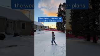 When the weather has other plans...