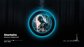Shortwire - Sekvenca (Original Mix)