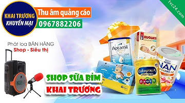 Thu âm Quảng cáo KHAI TRƯƠNG siêu thị sữa Thanh Hậu MC đọc khuyến mại bán hàng