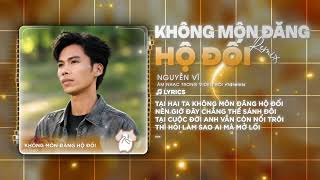 Không Môn Đăng Hộ Đối Remix (Bản Peak Hot Tiktok) Nguyễn Vĩ ~ Tại Hai Ta Không Môn Đăng Hộ Đối Remix