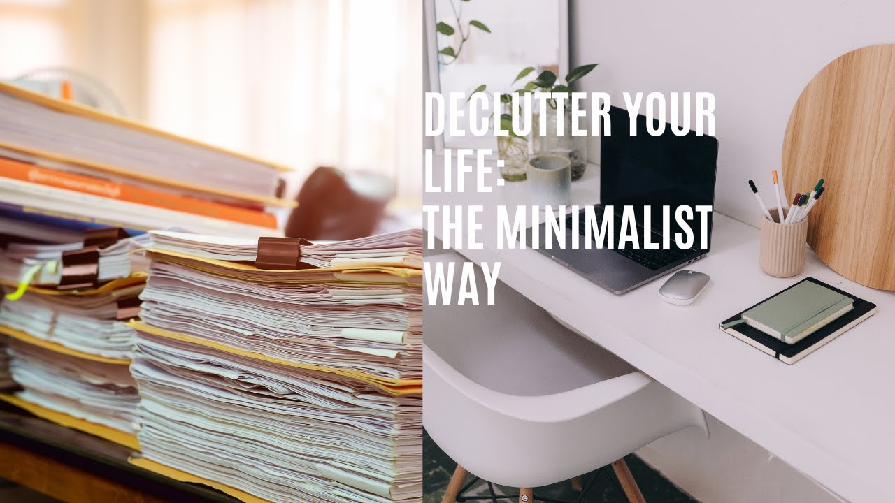 Declutter Your Life The Minimalist Way