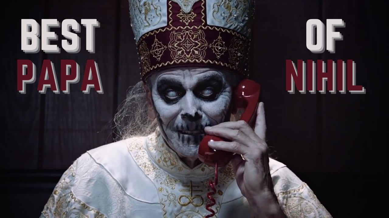 BEST OF PAPA NIHIL GHOST Chapters ghostband edit tobiasforge YouTube BEST OF PAPA NIHIL GHOST Chapters ghostband edit tobiasforge YouTube