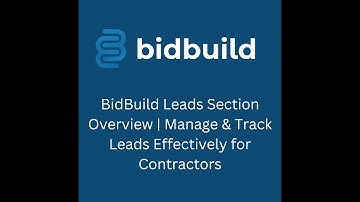 BidBuild Leads Section Overview | Manage & Track Leads Effectively for Contractors