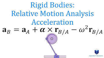 Rigid Bodies Relative Motion Analysis: Acceleration Dynamics (step by step)
