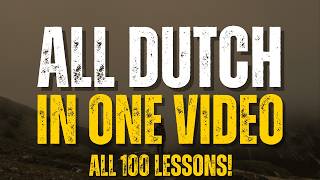 Learn All Dutch in One Video! | All 100 Lessons! | Essential Dutch Words & Phrases for Beginners