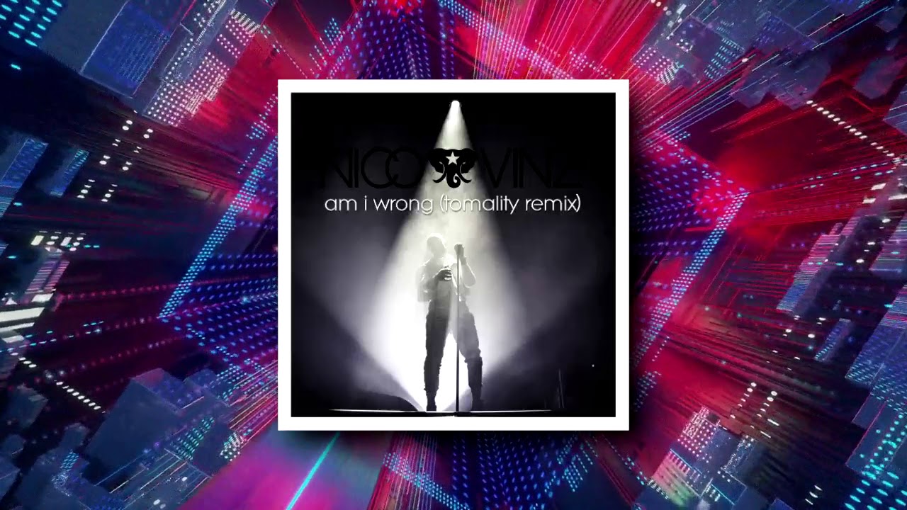 Nico & Vinz - "Am I Wrong" (Tomality Remix)