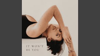 It Won t Be You